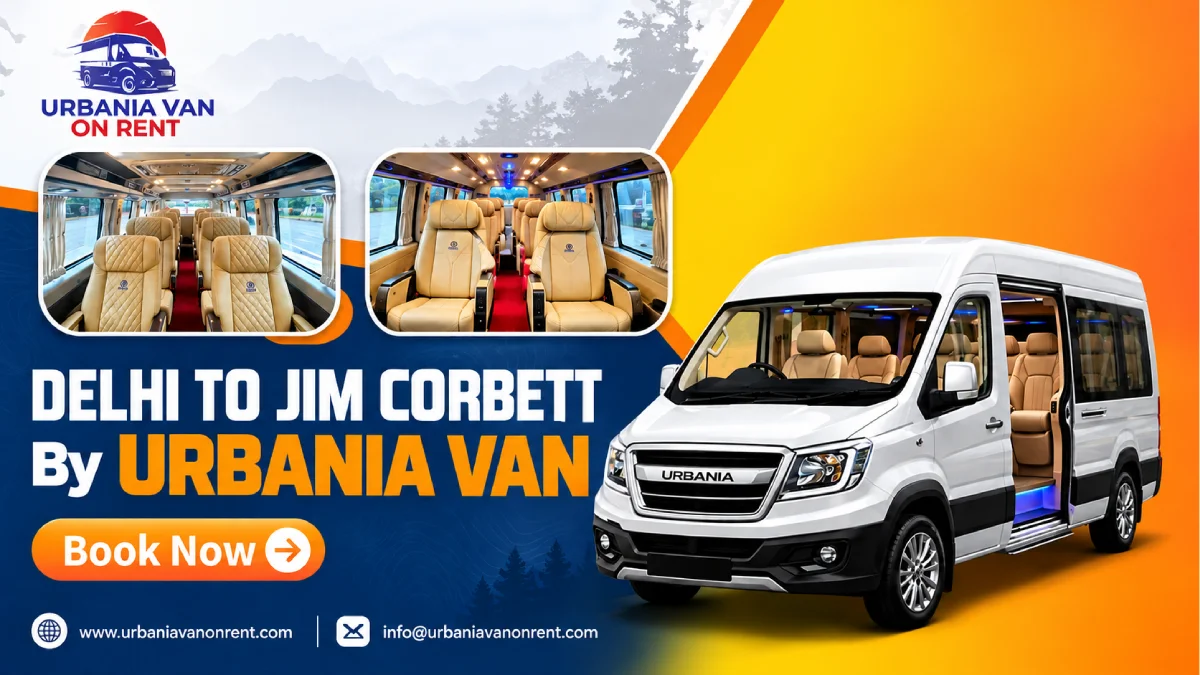 Delhi to Jim Corbett Urbania Van Delhi to Jim Corbett Urbania Van